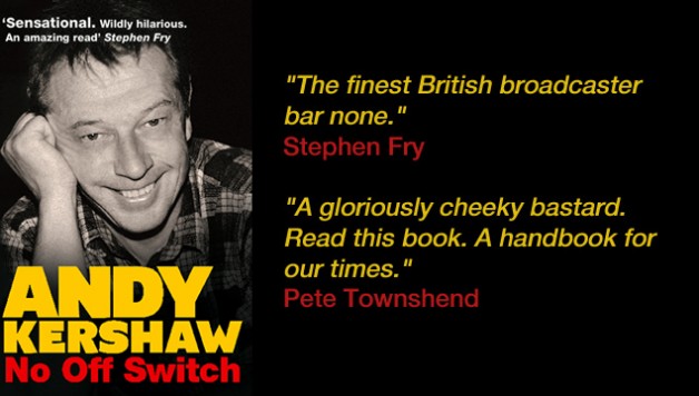 Andy Kershaw No Off Switch